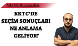 Bekir Sıtkı Şirin Cevapladı: KKTC Cumhurbaşkanlığı Seçim Sonuçları Ne İfade Ediyor?