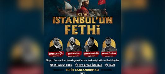 İstanbul’un Fethi’nin 573. Yıl Dönümü Coşkuyla Kutlanacak