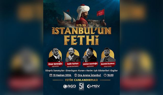 İstanbul’un Fethi’nin 573. Yıl Dönümü Coşkuyla Kutlanacak