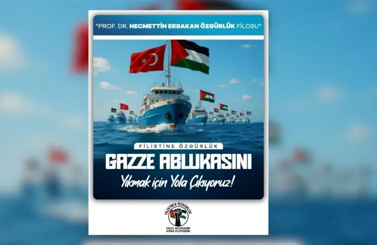 Prof. Dr. Necmettin Erbakan Özgürlük Filosu, Gazze'deki Ablukayı Kırmak için Yola Çıkacak