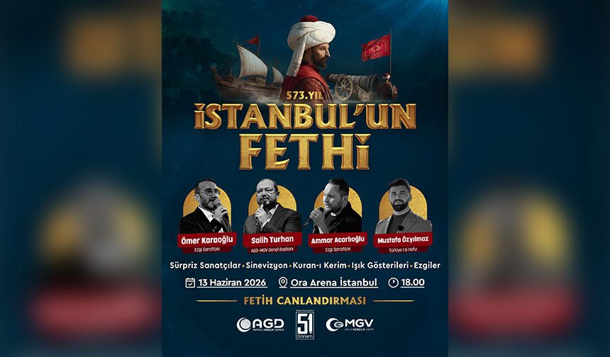 İstanbul’un Fethi’nin 573. Yıl Dönümü Coşkuyla Kutlanacak